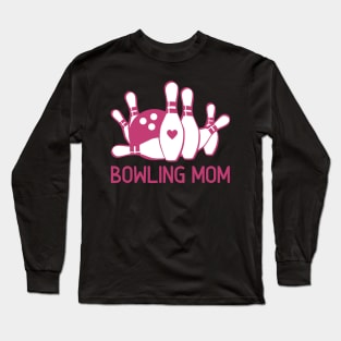 Bowling Mom Gifts Pink Bowling Pins Bowling Ball Alley Mom Long Sleeve T-Shirt